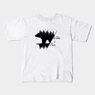 Bear wild & free Kids T-Shirt